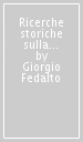 Ricerche storiche sulla posizione giuridica ed ecclesiastica dei greci a Venezia nei sec. XV e XVI