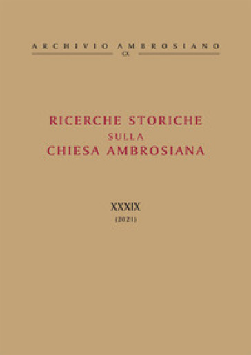 Ricerche storiche sulla Chiesa ambrosiana. 39.