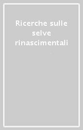 Ricerche sulle selve rinascimentali