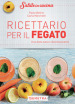 Ricettario per il fegato. Una dieta sana e disintossicante