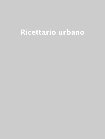 Ricettario urbano