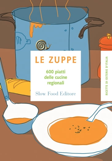 Ricette di Osterie d'Italia - Le zuppe - AA.VV. Artisti Vari