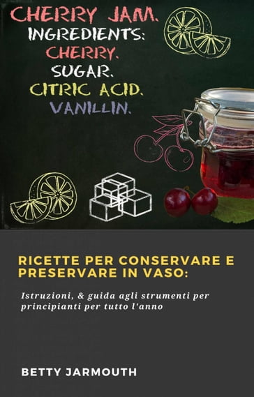 Ricette per conservare e preservare in vaso: - Betty Jarmouth