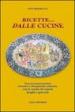 Ricette... dalle cucine. Percorsi gastronomici, incontri e divagazioni culinarie con le cucine di regioni, luoghi e persone