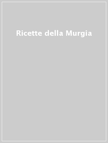 Ricette della Murgia