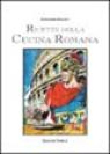 Ricette della cucina romana - Alessandra Bellucci