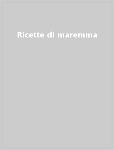 Ricette di maremma