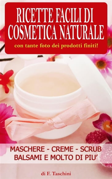 Ricette facili di Cosmetica Naturale - F. Taschini