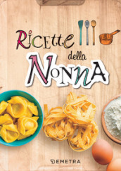 Ricette della nonna. Ediz. a spirale