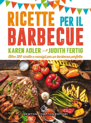 Ricette per il barbecue - Judith Fertig - Karen Adler