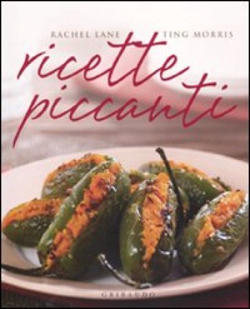 Ricette piccanti - Rachel Lane - Ting Morris