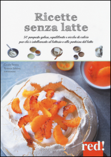 Ricette senza latte - Coralie Ferreira - Florence Solsona-Guillem