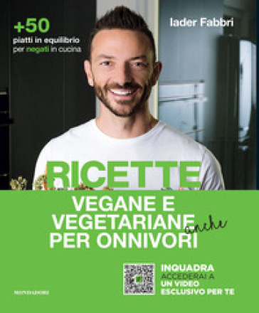 Ricette vegane e vegetariane anche per onnivori - Iader Fabbri