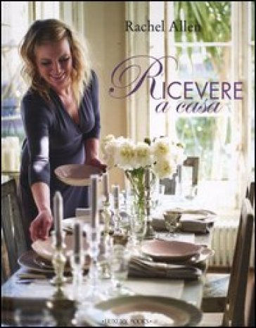 Ricevere a casa - Rachel Allen