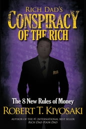 Rich Dad s Conspiracy of the Rich