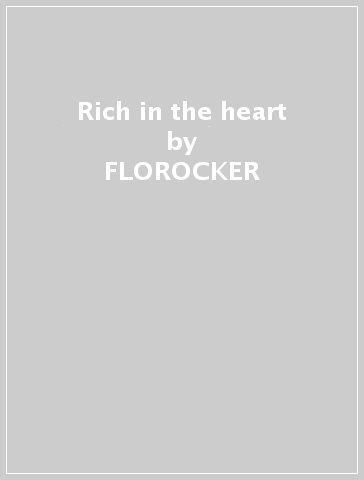 Rich in the heart - FLOROCKER