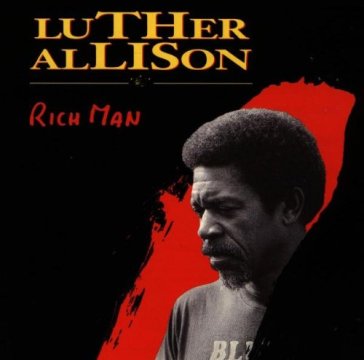 Rich man - Luther Allison