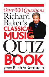 Richard Baker s Classical Music Quiz Book