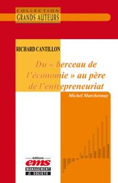 Richard Cantillon - Du « berceau de l économie » au « père de l entrepreneuriat »