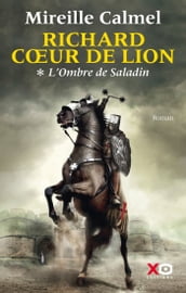 Richard Coeur de Lion - Tome 1 L Ombre de Saladin