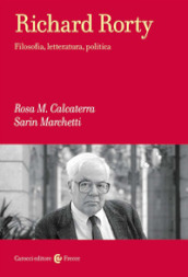 Richard Rorty. Filosofia, letteratura, politica