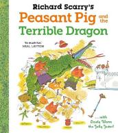 Richard Scarry s Peasant Pig and the Terrible Dragon