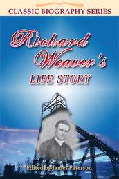 Richard Weaver s Life Story