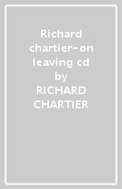 Richard chartier-on leaving cd