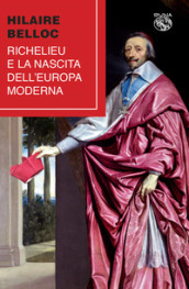 Richelieu e la nascita dell