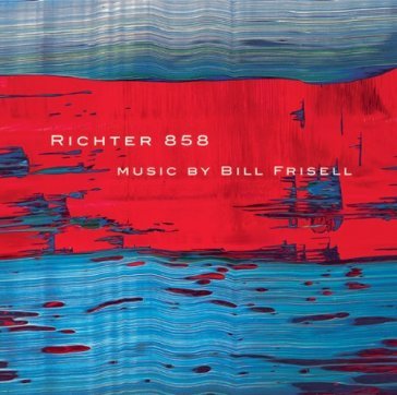 Richter 858 - Bill Frisell