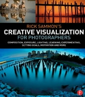 Rick Sammon s Creative Visualization for Photographers