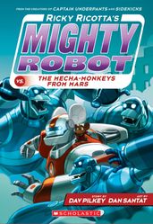 Ricky Ricotta s Mighty Robot vs. the Mecha-Monkeys from Mars (Ricky Ricotta s Mighty Robot #4)