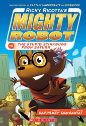 Ricky Ricotta s Mighty Robot vs. the Stupid Stinkbugs from Saturn (Ricky Ricotta s Mighty Robot #6)