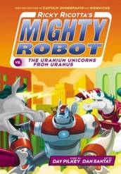 Ricky Ricotta s Mighty Robot vs The Uranium Unicorns from Uranus