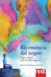 Ricomincia dal sogno. Yoga e amore nell età della saggezza