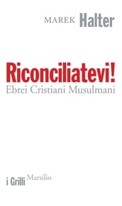 Riconciliatevi!