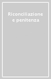 Riconciliazione e penitenza