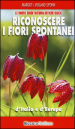 Riconoscere i fiori spontanei d Italia e d Europa