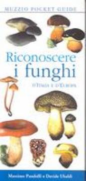 Riconoscere i funghi d Italia e d Europa