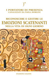 Riconoscere e gestire le emozioni scatenanti nella vita di ogni giorno. Con File audio per il download