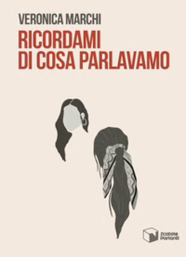 Ricordami di cosa parlavamo - Veronica Marchi