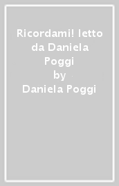 Ricordami! letto da Daniela Poggi