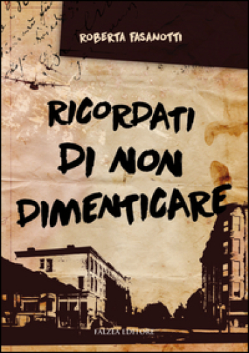 Ricordati di non dimenticare - Roberta Fasanotti