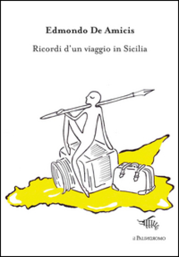 Ricordi d'un viaggio in Sicilia - Edmondo De Amicis