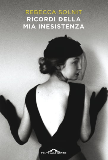 Ricordi della mia inesistenza - Rebecca Solnit