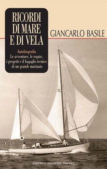 Ricordi di mare e di vela - Giancarlo Basile