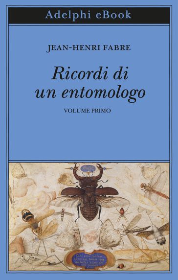 Ricordi di un entomologo - Jean-Henri Fabre