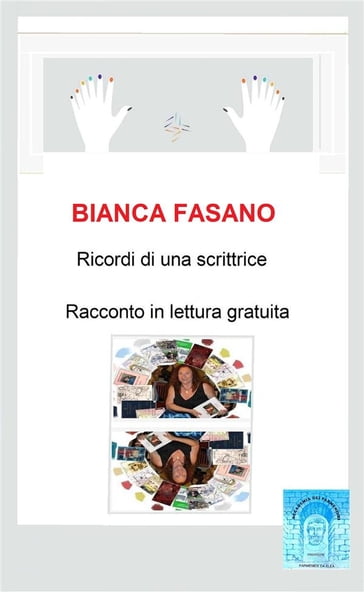 Ricordi di una scrittrice - Bianca Fasano