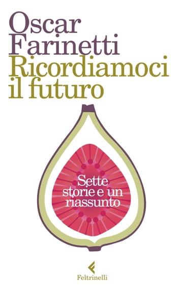 Ricordiamoci il futuro - Oscar Farinetti