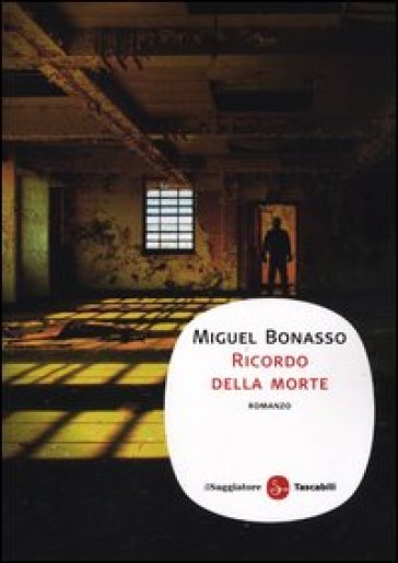 Ricordo della morte - Miguel Bonasso